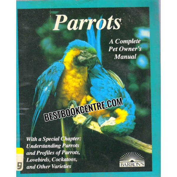 parrots a complete pet owners manual