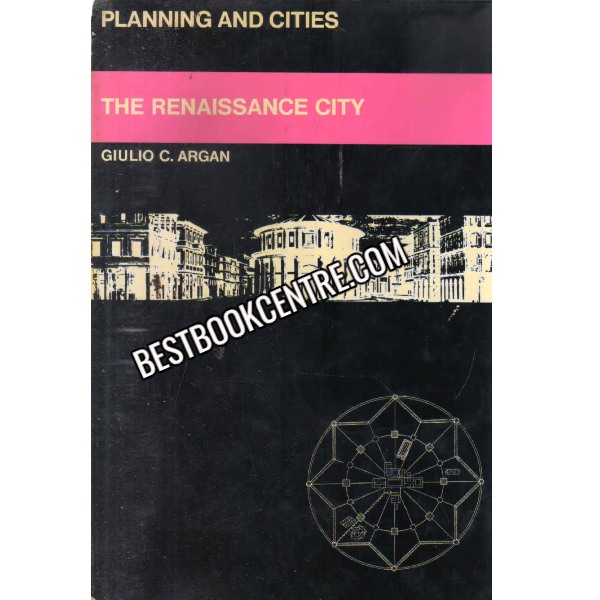 The Renaissance City (planning and cities) 1st edition