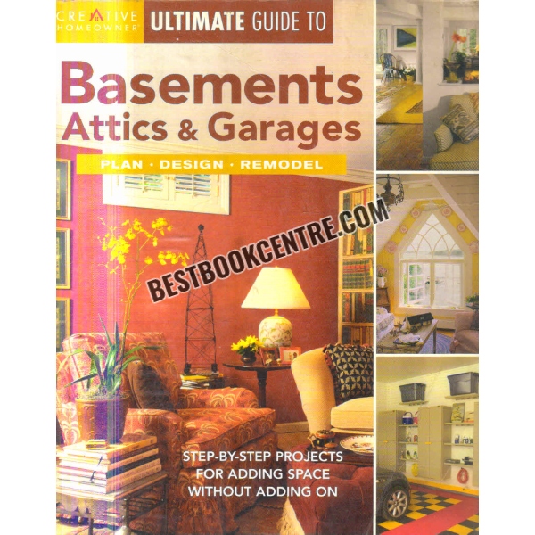 ultimate guide to basements attics and garages 