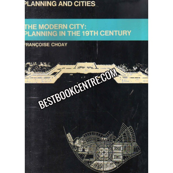 The Modern City Planning in The 19th Century (planning and cities) 1st edition