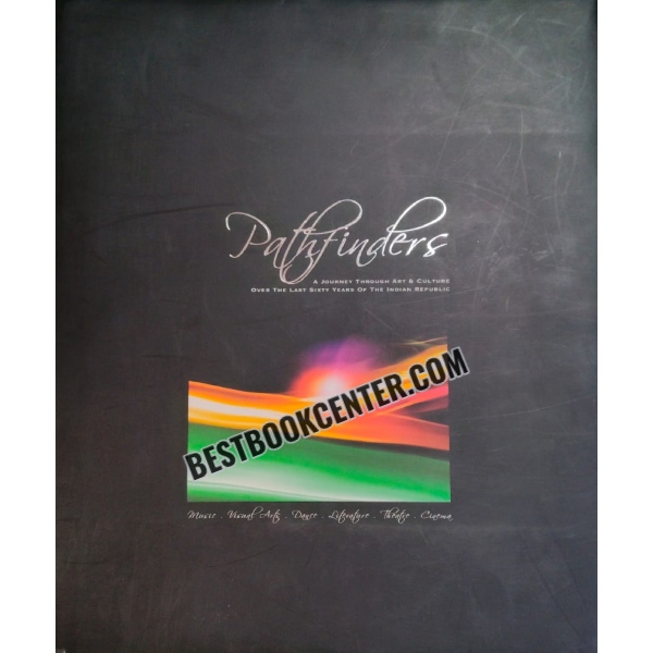 pathfinders A Journey through art & culture over the last sixty years of the indian republic