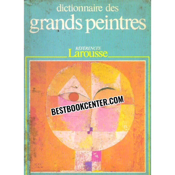 dictionnaire des grands peintres volume 1
