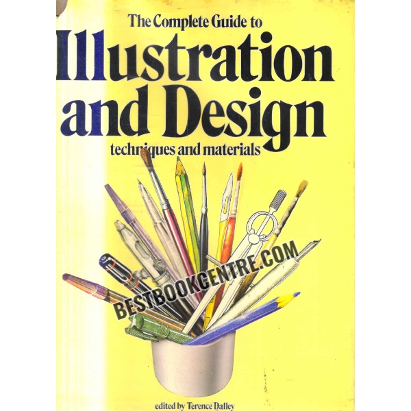 the complete guide to illustration and design techniques and materials 