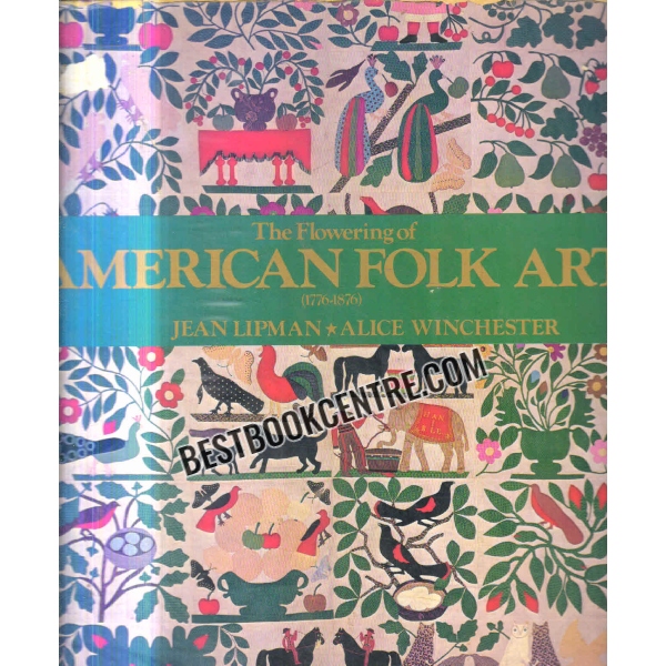 the flowering of american folk art 1st edition