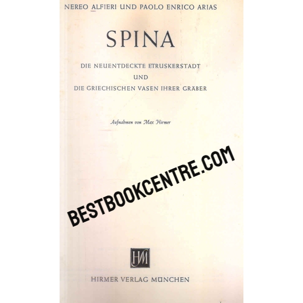 Spina  Die neuentdeckte etruskerstadt und die griechischen vasen