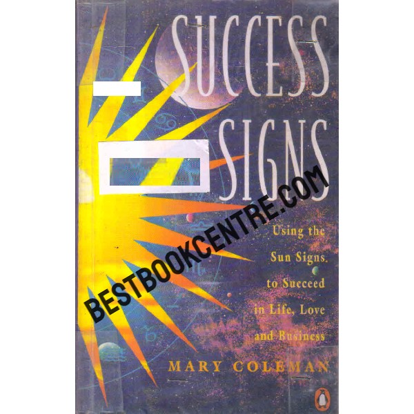 success signs using the sun signs to succeed in life love and business