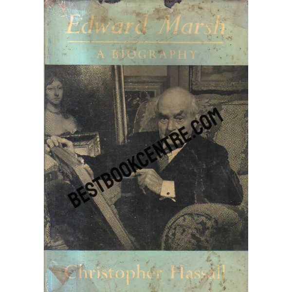 Edward Marsh, Patron of the Arts A Biography 1st edition