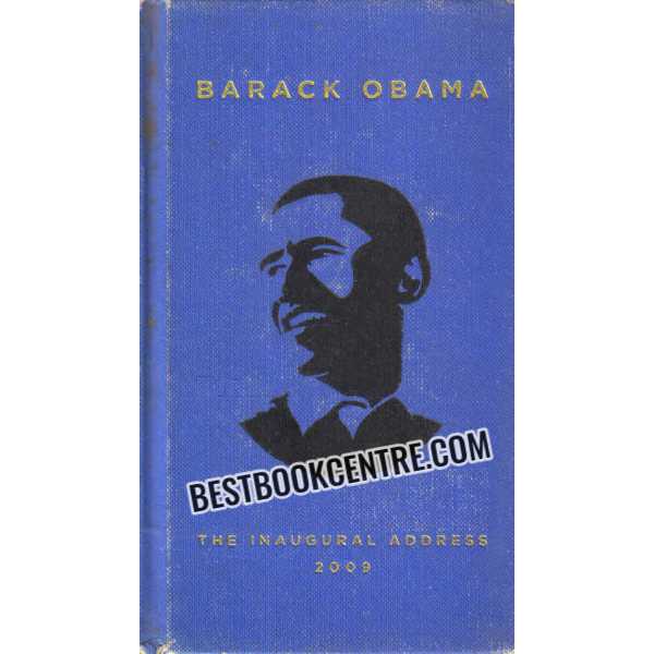 Barack Obama The Inaugural Address 2009 