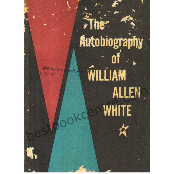 The Autobiography of William Allen White