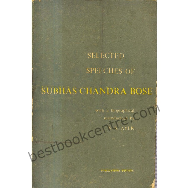 Selected Speeches of Subhas Chandra Bose.