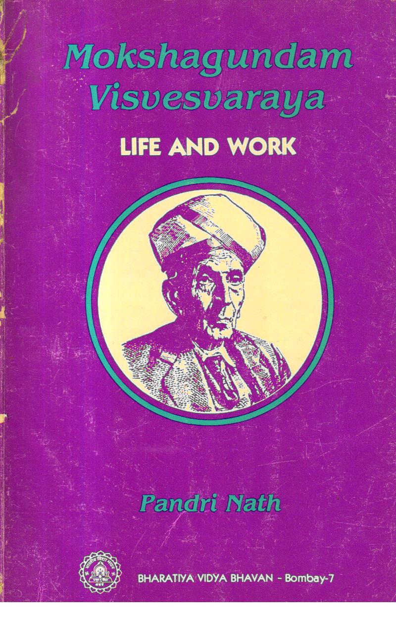 Mokshagundam Visvesvaraya Life and Work.