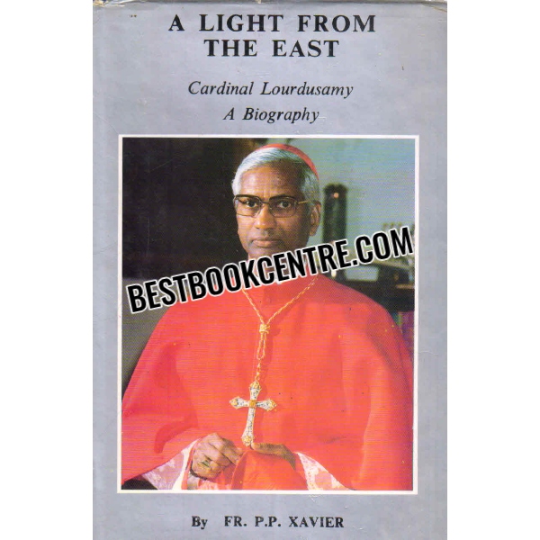 a light from the east cardinal lourdusamy a biography 1st edition