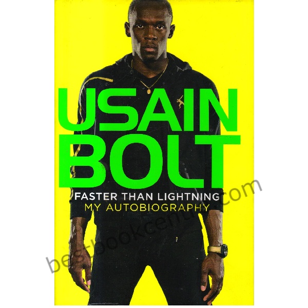 Usain Bolt Faster than lightning my autobiography 