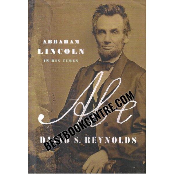 abraham lincoln in his times 1st edition