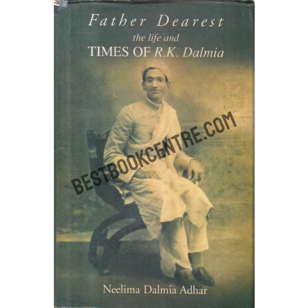 father dearest the life and times of R K Dalmia