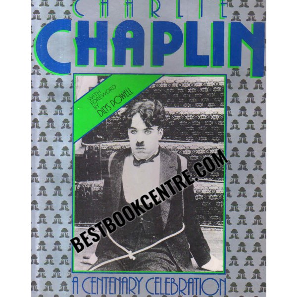 charlie chaplin  A Centenary Celebration 1st edition