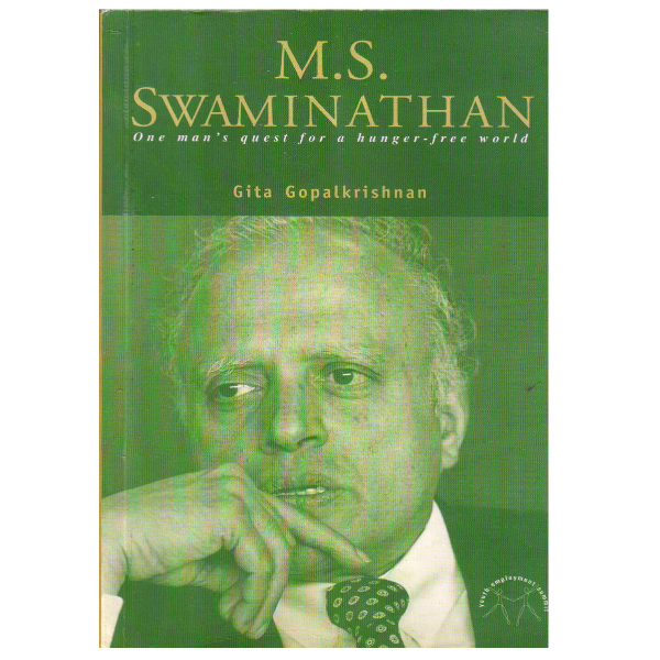M.S. Swaminathan â€“ One Man's Quest for a Hunger-Free World