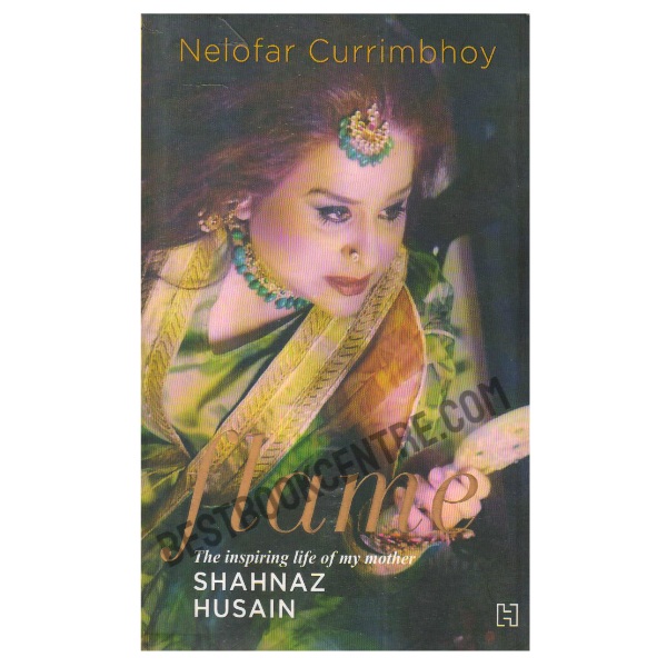 Flame: The Story Of My Mother Shahnaz Husain
