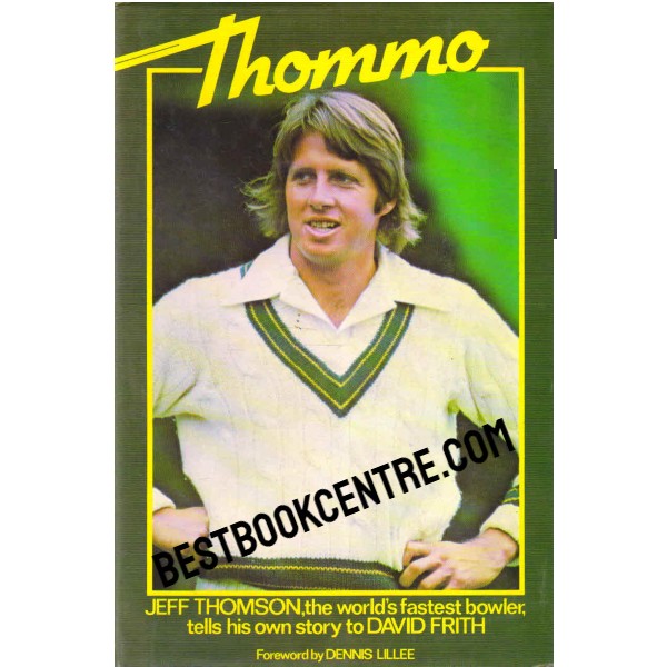 Thommo Jeff Thomson, the world's fastest bowler 1st edition