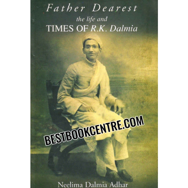 father dearest the life and times of r k dalmia 