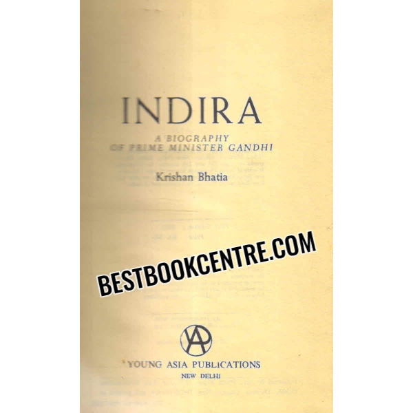 indira A biography of Prime Minister Gandhi1st edition