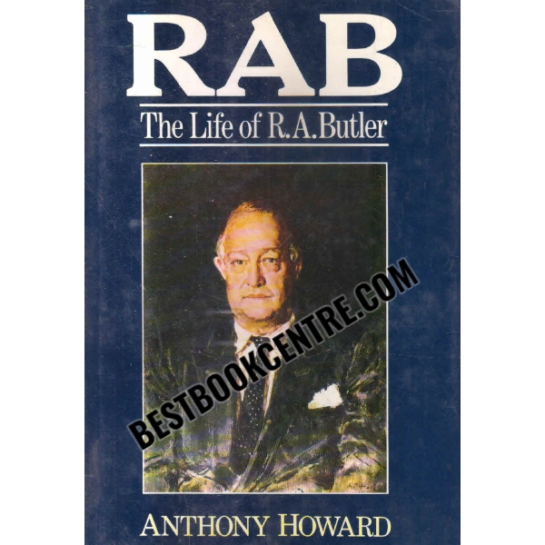 rab the life of r a butler 1st edition