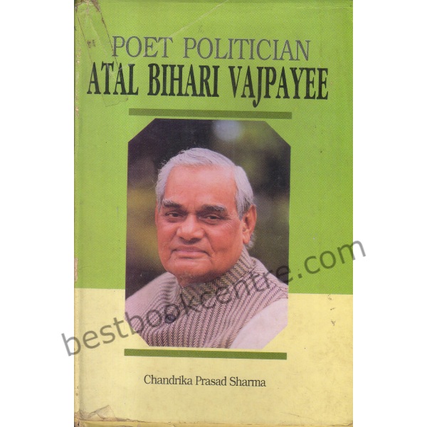 Poet Politician : Atal Bihari Vajpayee