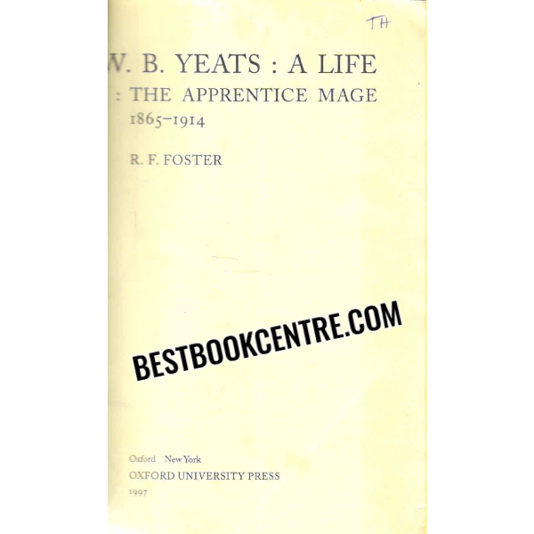 w b yeats a life i the apprentice mage 1865 to 1914