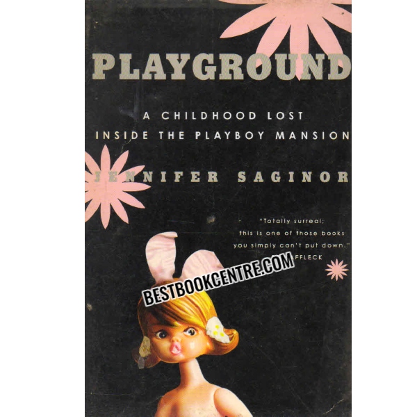 PLAYGROUND A CHILD LOST INSIDE THE PLAYBOY MANSION 
