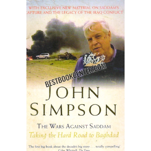 the wars against saddam taking the hard road to baghdad 