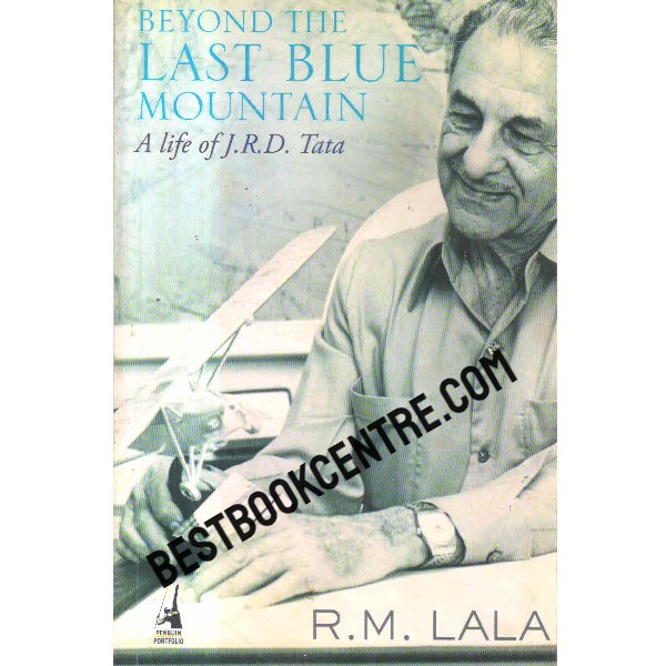 beyond the last blue mountain  a life of j r d tata