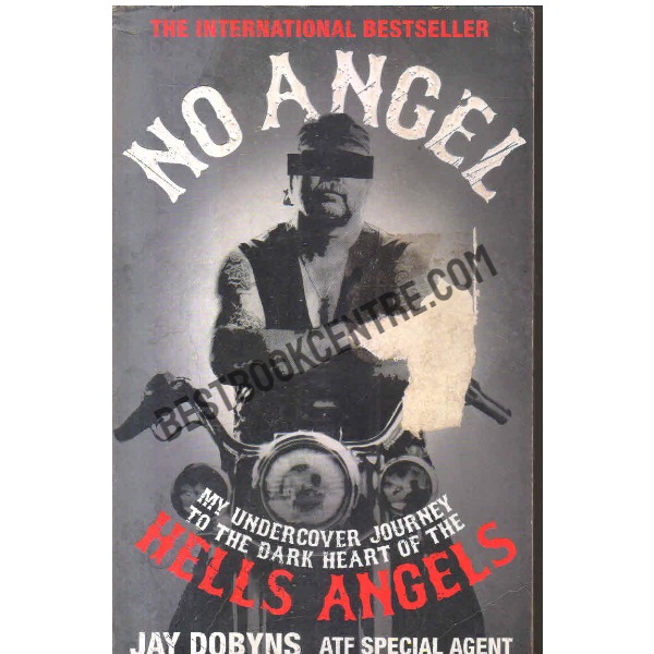 no angel my undercover journey to the dark heart of thr hells angels