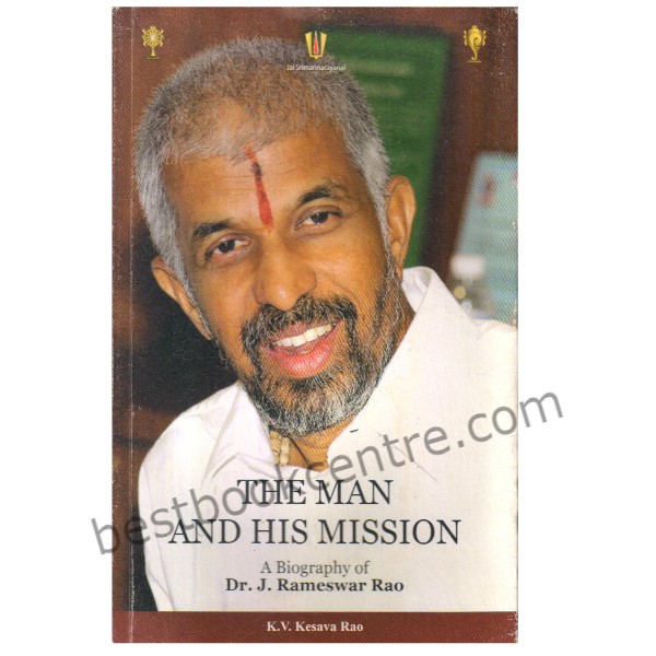 A biography on Dr. J. Rameswar Rao - The Man and His Mission