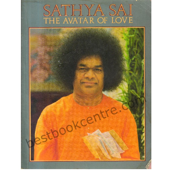 Sathya Sai the Avatar of Love.