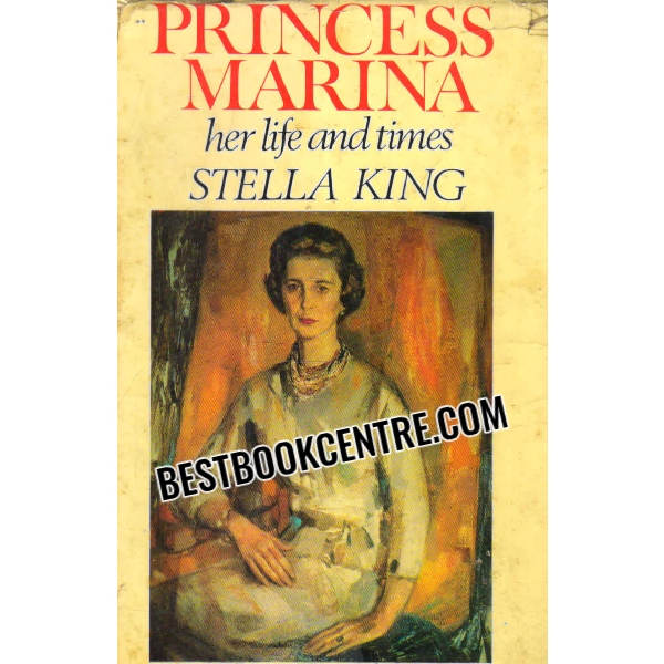 princess marina her life and times 1st edition