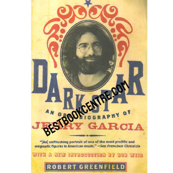 Dark Star an oral Biography of Jerry Garcia