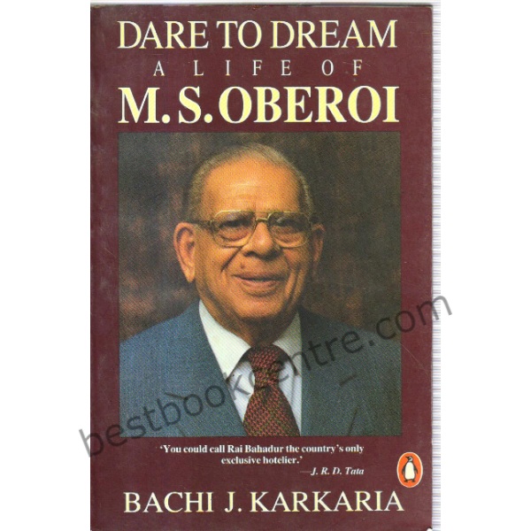 Dare to Dream A Life of M.S. Oberoi