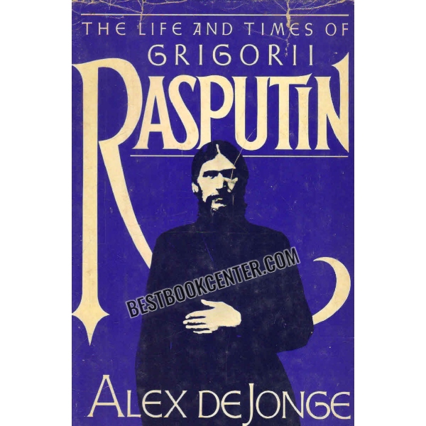 the life and times of grigorii rasputin  