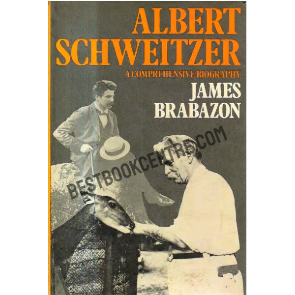 Albert Schweitzer a Biography 1st edition