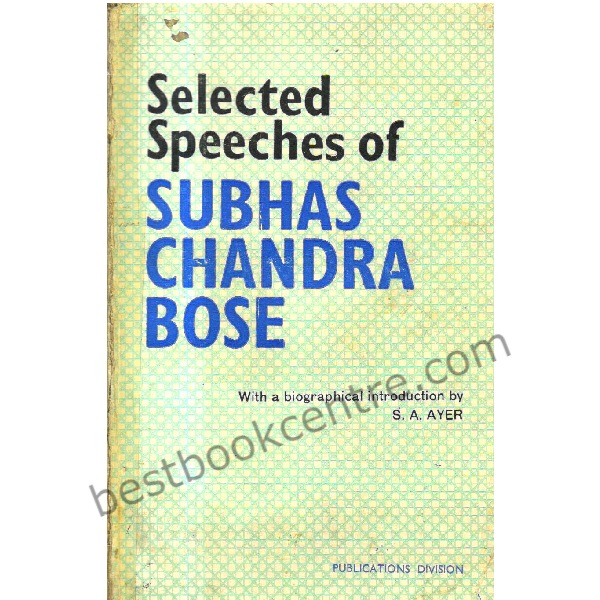 Selected Speeches of Subhas Chandra Bose.
