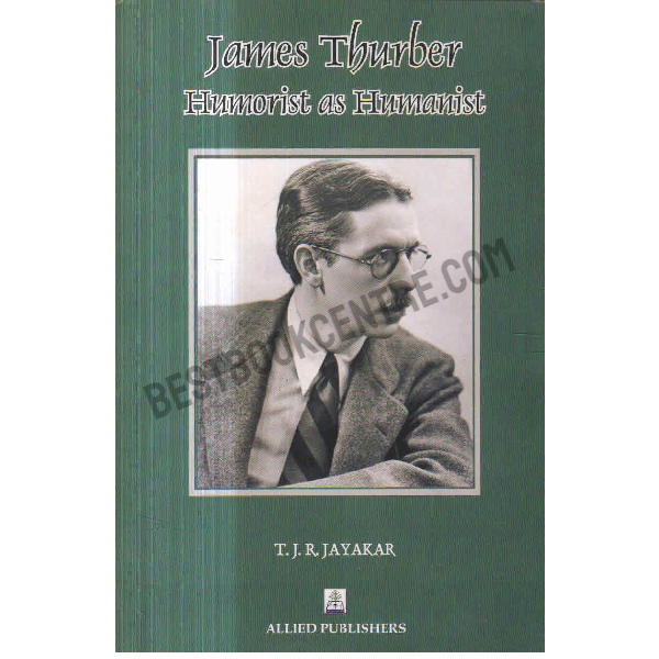 James Thurber Humorist As Humanist