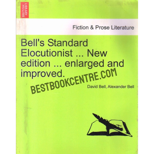 Bells standard elocutionist  new edition enlarged and improved