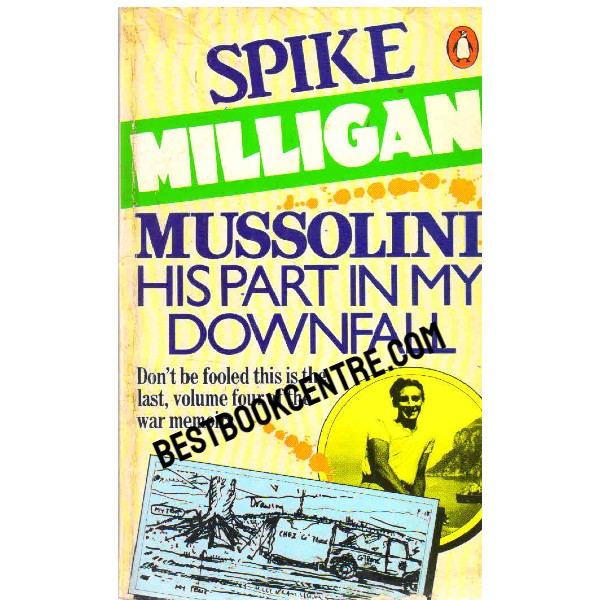 Mussolini his Part in My Downfall