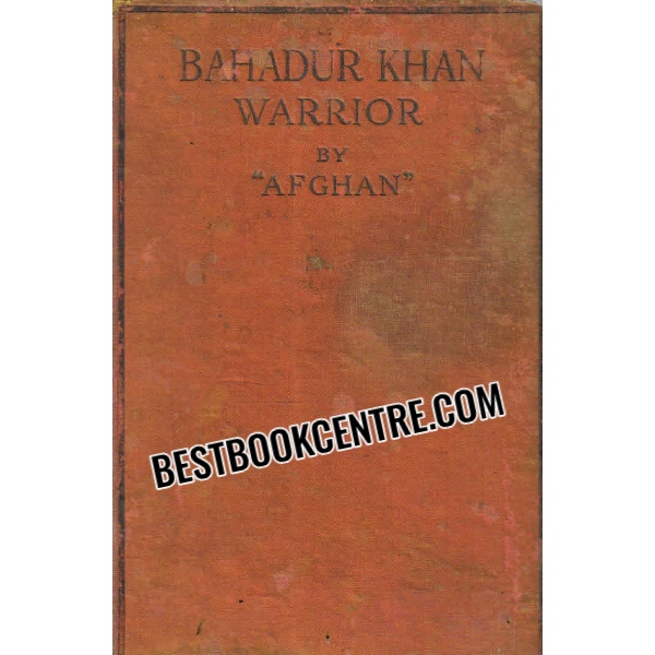 bahadur khan warrior by afghan 1st edition