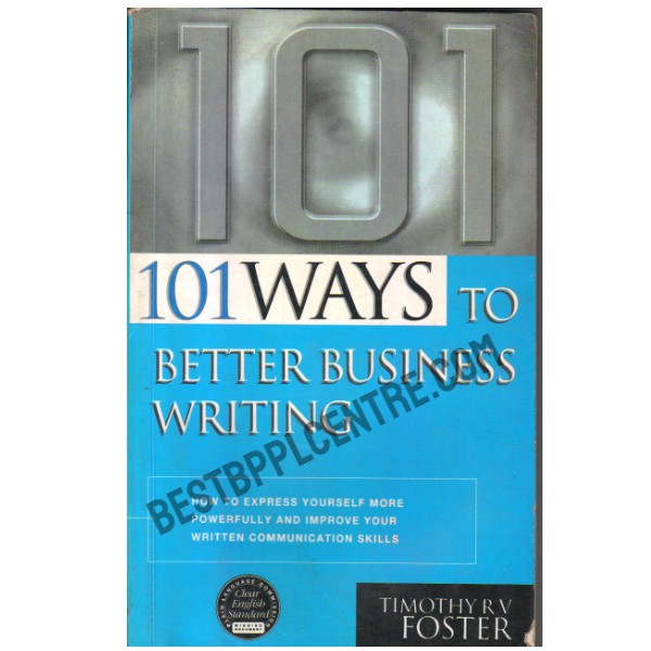 101 Ways To- Better Business Writing