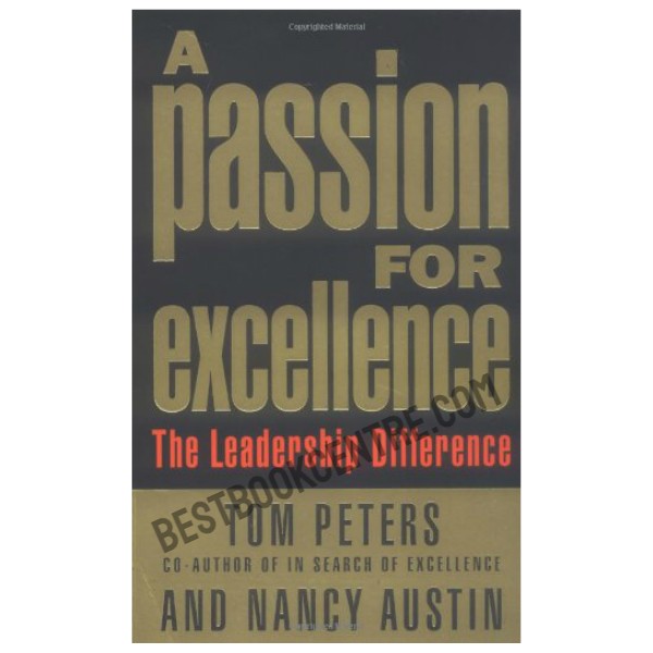 A Passion For Excellence: The Leadership Difference