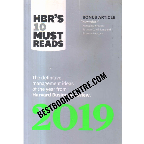 HBR's 10 Must Reads : The Definitive Management Ideas of the Year 2019