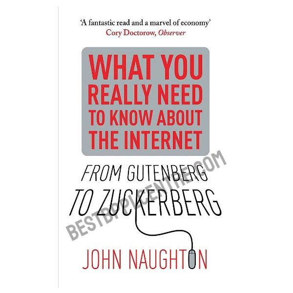 From Gutenberg to Zuckerberg: What You Really Need to Know About the Internet