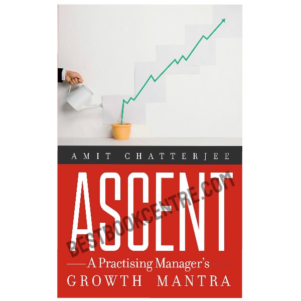 Ascent: A Practising Manager's Growth Mantra