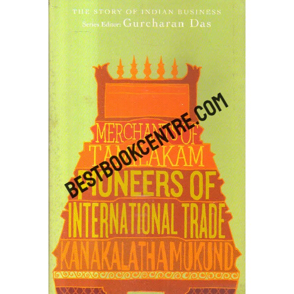 The World of the Tamil Merchant Pioneers Of International Trade 1st edition